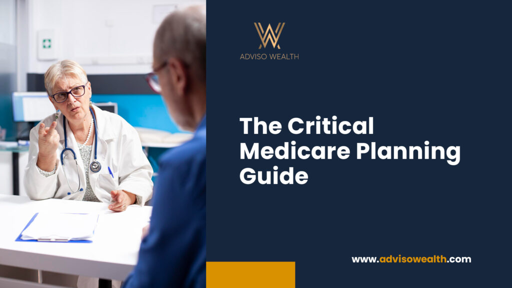 Female doctor and male patient discussing Medicare planning guide with Adviso Wealth logo on cover